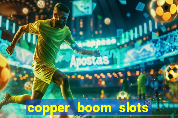 copper boom slots paga mesmo